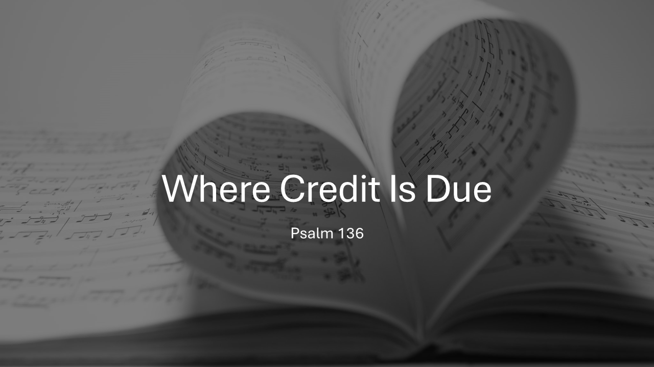 Where Credit Is Due – Pastor Brian King