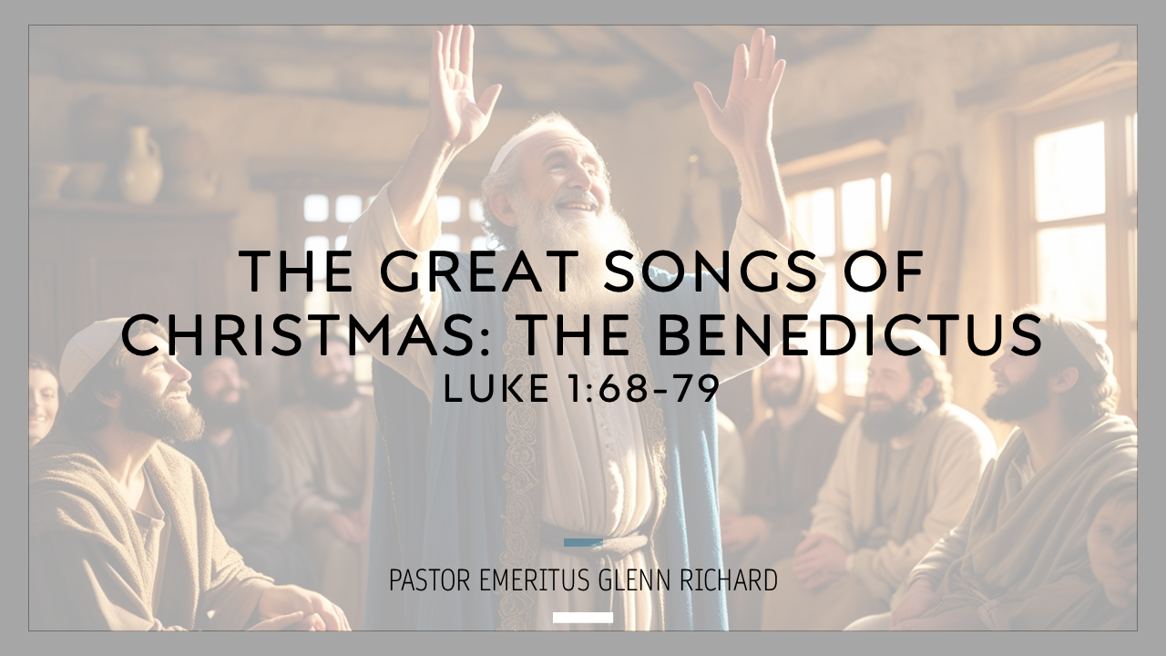 The Great Songs of Christmas: The Benedictus – Pastor Glenn Richard