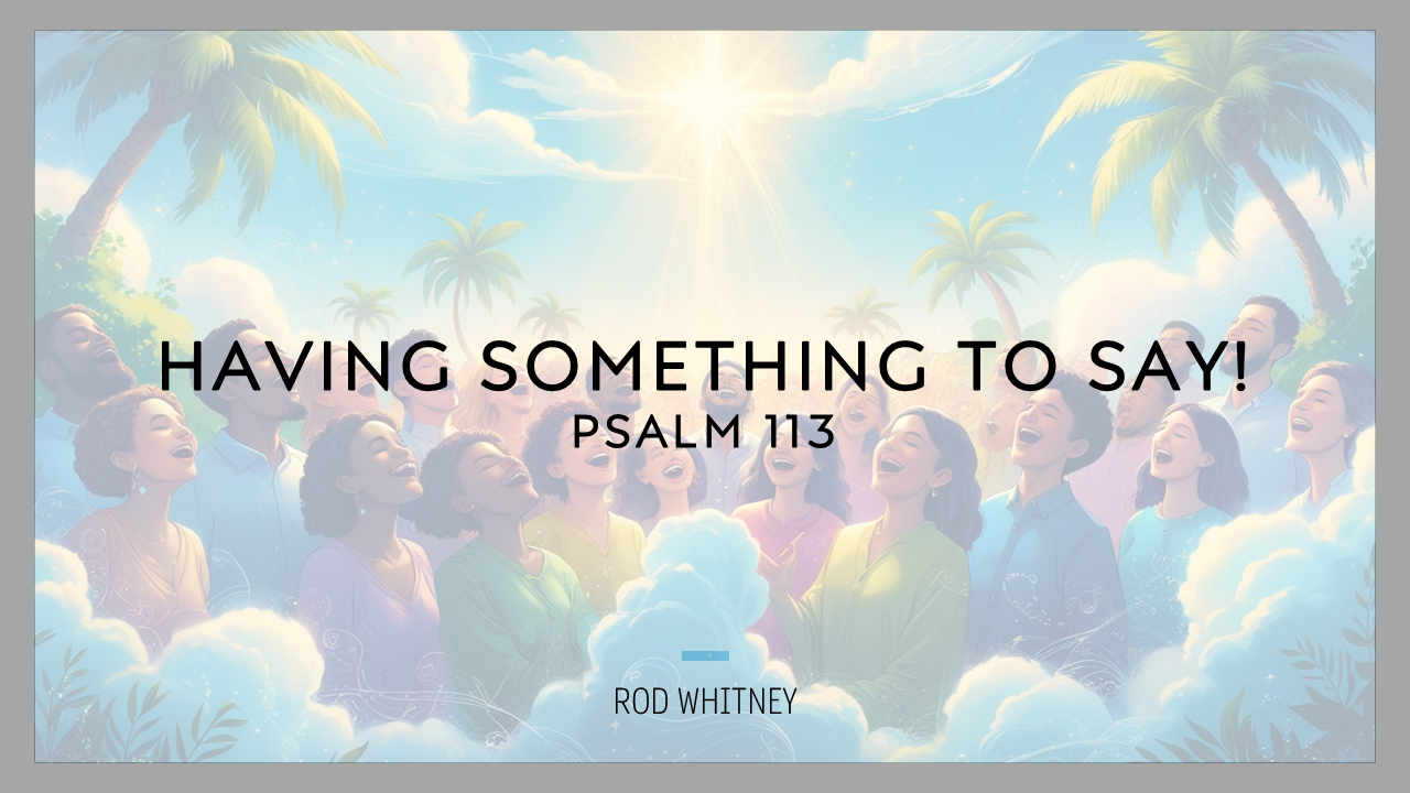 Having Something to Say! – Rod Whitney